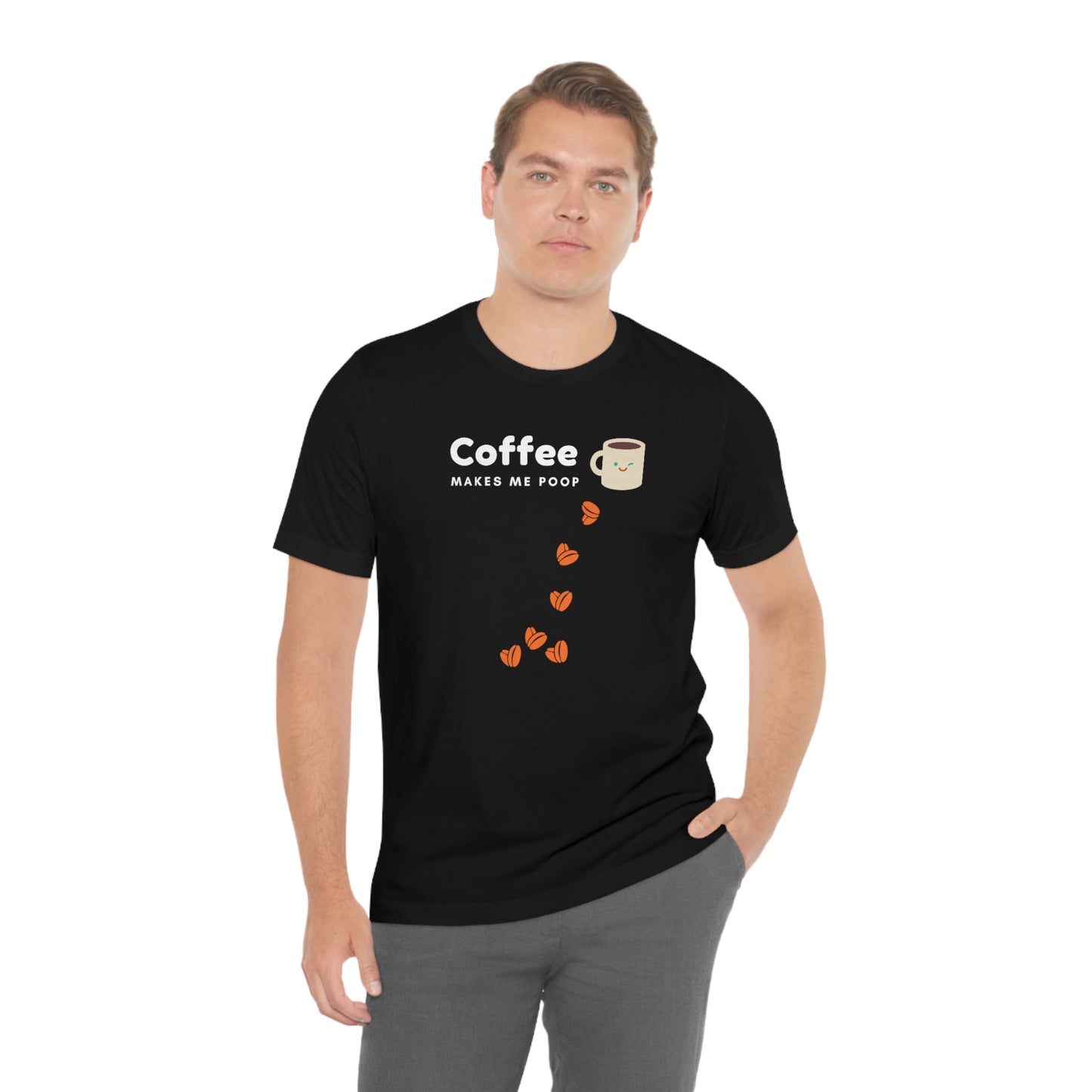 Coffee Makes Me Poop Coffee Shirt