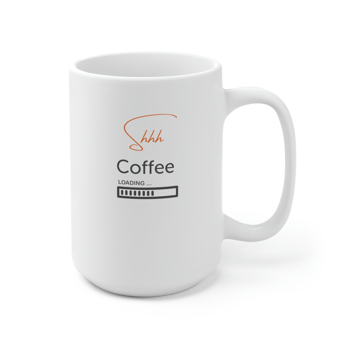 Shhh Coffee Loading Coffee Hug, Cute Coffee Mug, Dishwasher Safe, Microwave Safe, 15oz Ceramic Mug