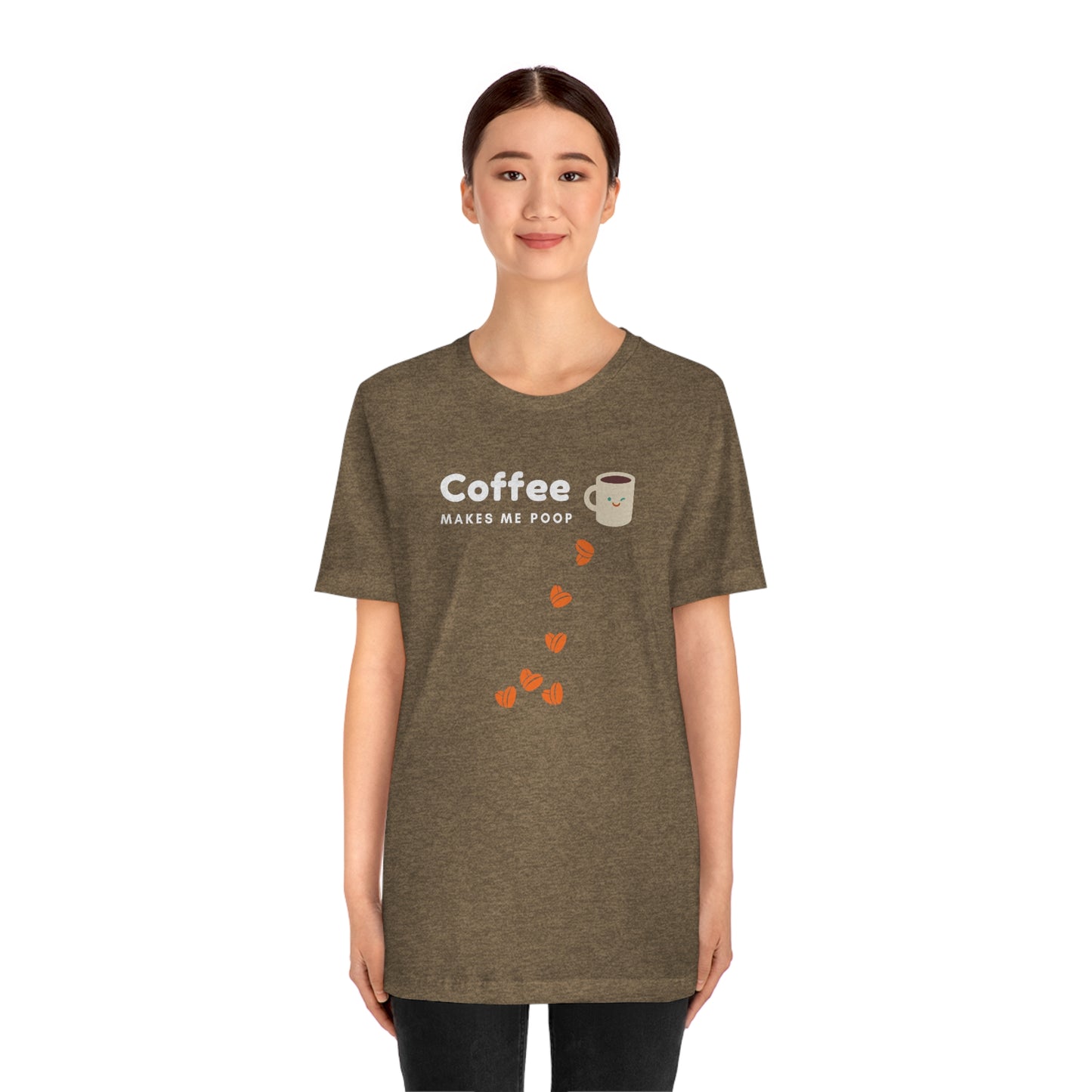Coffee Makes Me Poop Coffee Shirt