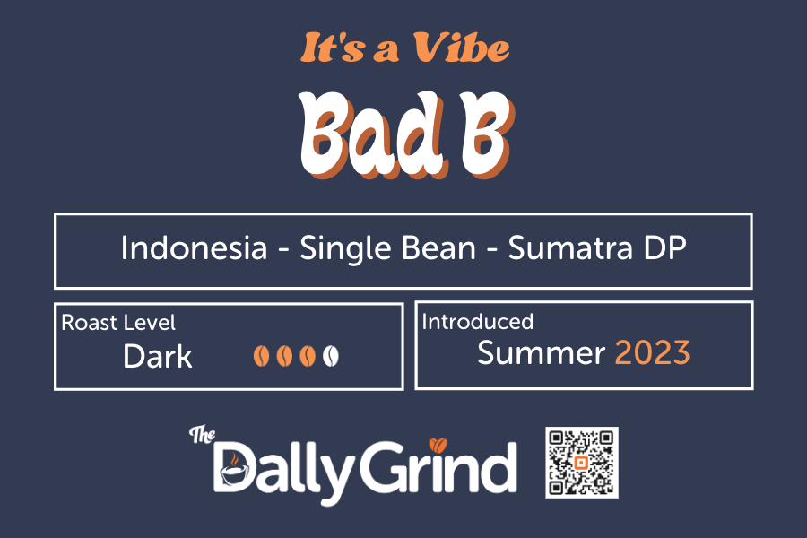 Bad B | Dark Roast Coffee | It's a Vibe Collection