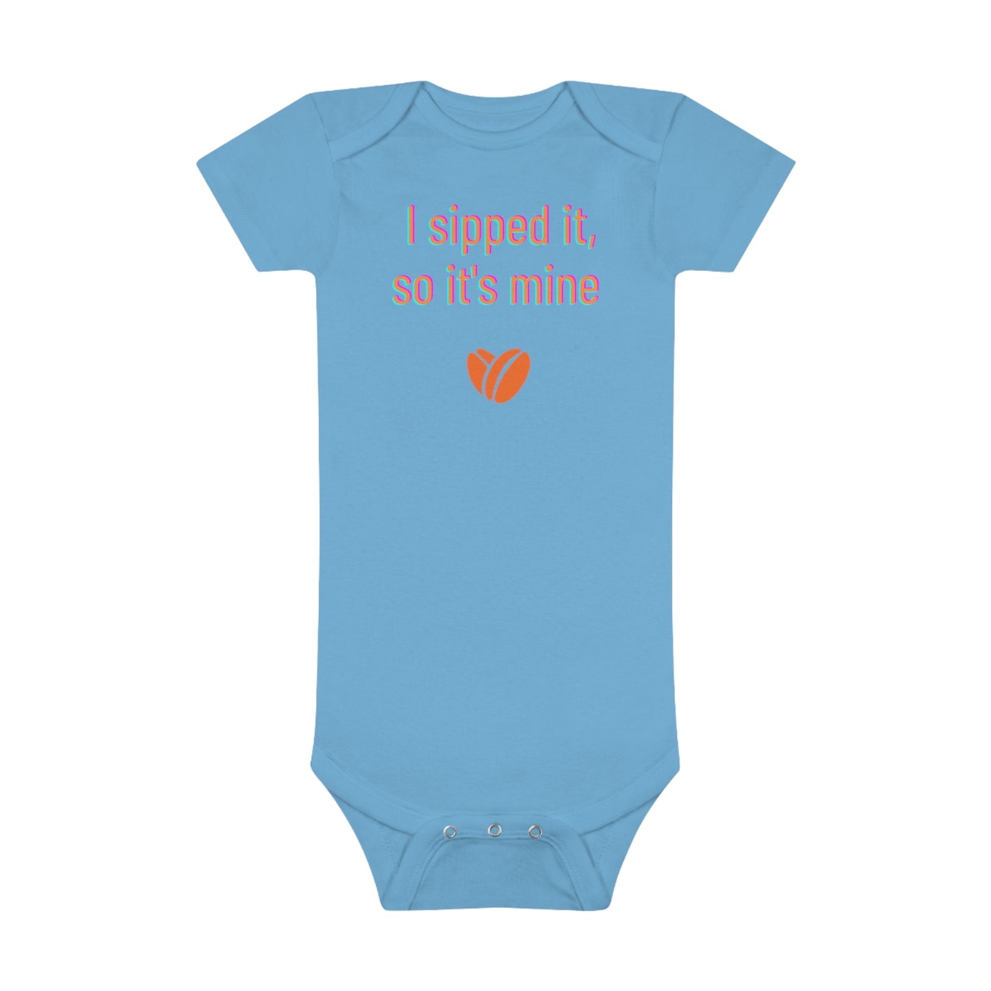 I Sipped It So It's Mine, Baby Short Sleeve Onesie®